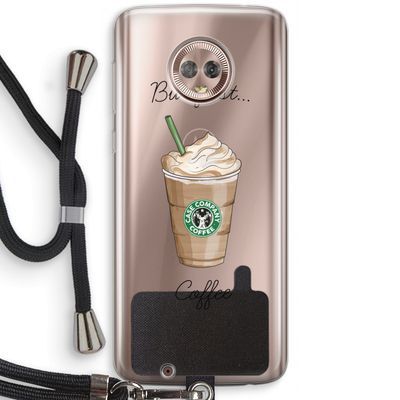 But first coffee: Motorola Moto G6 Transparant Hoesje met koord