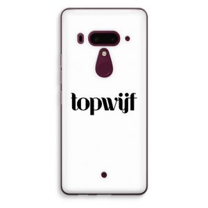 Topwijf Wit: HTC U12+ Transparant Hoesje