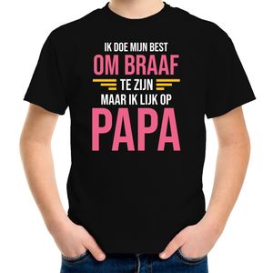 Ik doe mijn best om braaf te zijn maar ik lijk op papa / vader fun tekst t-shirt zwart meisjes