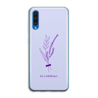 Be a wildflower: Samsung Galaxy A50 Transparant Hoesje
