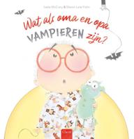 Wat als oma en opa vampieren zijn? (Hardback)