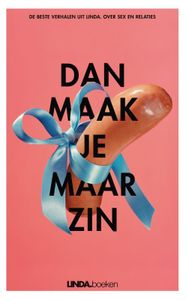 Dan maak je maar zin - Linda de Mol, Saskia Noort, Els Rozenbroek, Corine Koole - ebook