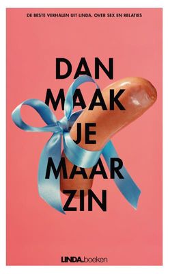 Dan maak je maar zin - Linda de Mol, Saskia Noort, Els Rozenbroek, Corine Koole - ebook