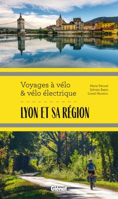 Fietsgids Lyon & région - voyages à vélo & vélo électrique | Glenat