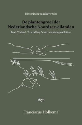 De plantengroei der Nederlandsche Noordzee-eilanden - Franciscus Holkema, H.C. van Hall - Paperback (9789066595088)