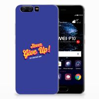 Huawei P10 Siliconen hoesje met naam Never Give Up