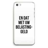 Belastinggeld: iPhone 5 / 5S / SE Transparant Hoesje Belastinggeld: iPhone 5 / 5S / SE Transparant Hoesje