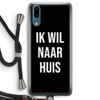 Ik wil naar huis - Zwart: Huawei P20 Transparant Hoesje met koord