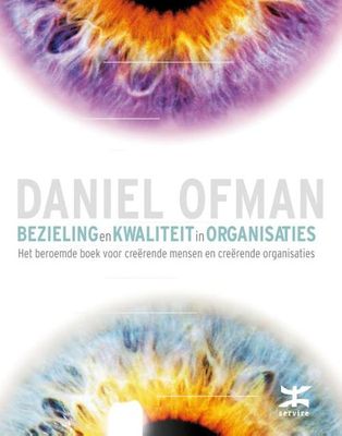 Bezieling en kwaliteit in organisaties - Daniel Ofman - ebook