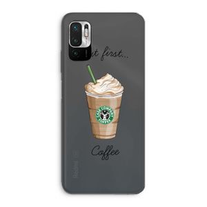 But first coffee: Xiaomi Redmi Note 10 5G Transparant Hoesje