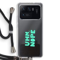 UHM, NOPE.: Xiaomi Mi 11 Ultra Transparant Hoesje met koord