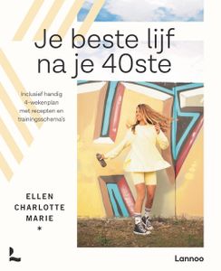 Je beste lijf na je 40ste - Ellen Charlotte Marie - ebook
