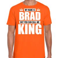 Naam cadeau t-shirt - my name is Brad - but you can call me King - oranje - heren - koningsdag