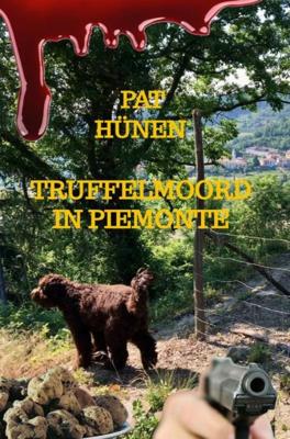 Truffelmoord in Piemonte - Pat Hünen - ebook