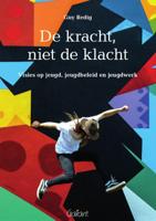 De kracht, niet de klacht (Paperback)