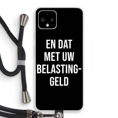Belastinggeld - Zwart: Pixel 4 Transparant Hoesje met koord