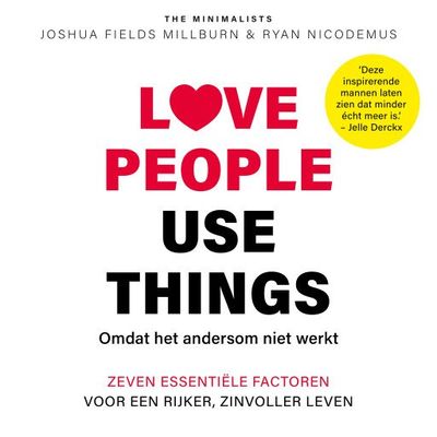 Love people, use things