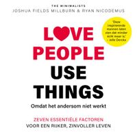 Love people, use things