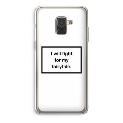 Fight for my fairytale: Samsung Galaxy A8 (2018) Transparant Hoesje