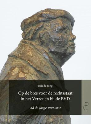 Op de bres voor de rechtsstaat in het Verzet en bij de BVD (Paperback)