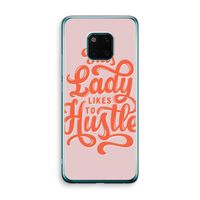 Hustle Lady: Huawei Mate 20 Pro Transparant Hoesje Hustle Lady: Huawei Mate 20 Pro Transparant Hoesje