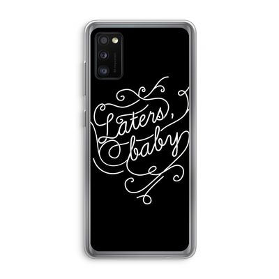 Laters, baby: Samsung Galaxy A41 Transparant Hoesje
