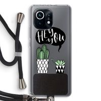 Hey you cactus: Xiaomi Mi 11 Transparant Hoesje met koord