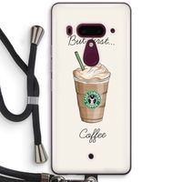 But first coffee: HTC U12+ Transparant Hoesje met koord
