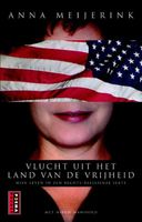 Vlucht uit het land van de vrijheid - Anna Meijerink - ebook