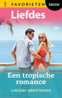 Een tropische romance - Lindsay Armstrong - ebook