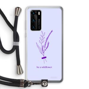 Be a wildflower: Huawei P40 Transparant Hoesje met koord