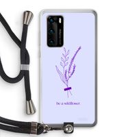 Be a wildflower: Huawei P40 Transparant Hoesje met koord