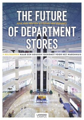 The Future of Department Stores - Erik van Heuven, Stefan van Rompaey - Paperback (9789401466608) The Future of Department Stores - Erik van Heuven, Stefan van Rompaey - Paperback (9789401466608)