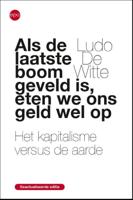 Als de laatse boom geveld is, eten we ons geld wel op (Paperback)
