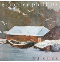 Grant-Lee Phillips - Yuletide (Record Store Day Black Friday 2021) LP