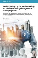Herbezinning op de aanbesteding en realisatie van geïntegreerde bouwprojecten (Paperback)