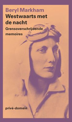 Westwaarts met de nacht - Beryl Markham - ebook