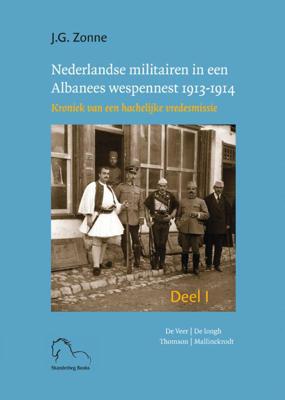Nederlandse militairen in een Albanees wespennest 1913-1914. (Hardback)