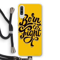 Born to Fight: Samsung Galaxy A70 Transparant Hoesje met koord