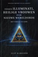 Tussen illuminati, heilige vrouwen en de Nieuwe Wereld Orde (Paperback)