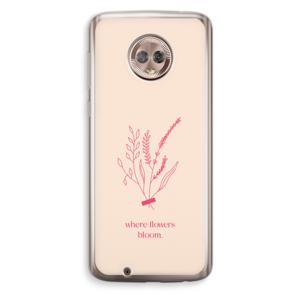 Where flowers bloom: Motorola Moto G6 Transparant Hoesje