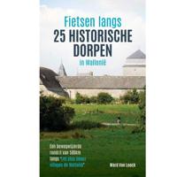 Fietsgids Fietsen langs 25 historische dorpen in Wallonië | Ward Van L