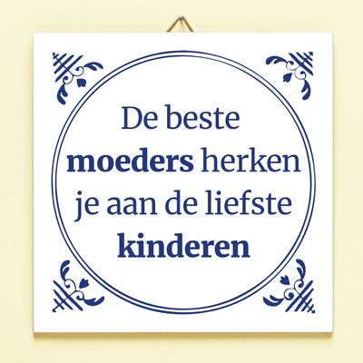 Tegeltje De Beste Moeders Herken Je Aan