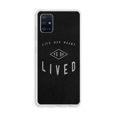To be lived: Galaxy A51 4G Transparant Hoesje