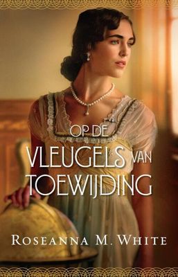 Op de vleugels van toewijding - Roseanna M. White - eBook (9789064513145)
