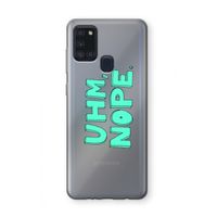 UHM, NOPE.: Samsung Galaxy A21s Transparant Hoesje