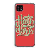 Turn hate into love: Samsung Galaxy A22 5G Transparant Hoesje
