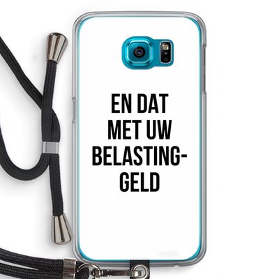 Belastinggeld: Samsung Galaxy S6 Transparant Hoesje met koord