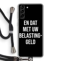 Belastinggeld - Zwart: Samsung Galaxy S21 Plus Transparant Hoesje met koord