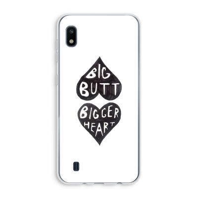 Big butt bigger heart: Samsung Galaxy A10 Transparant Hoesje